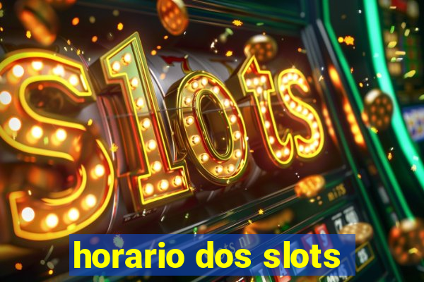 horario dos slots